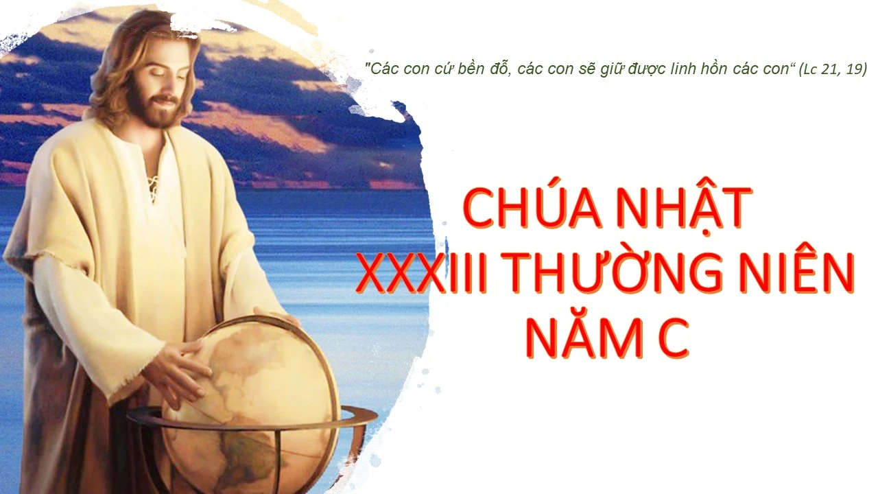Chúa Nhật XXXIII Thường Niên – Năm C